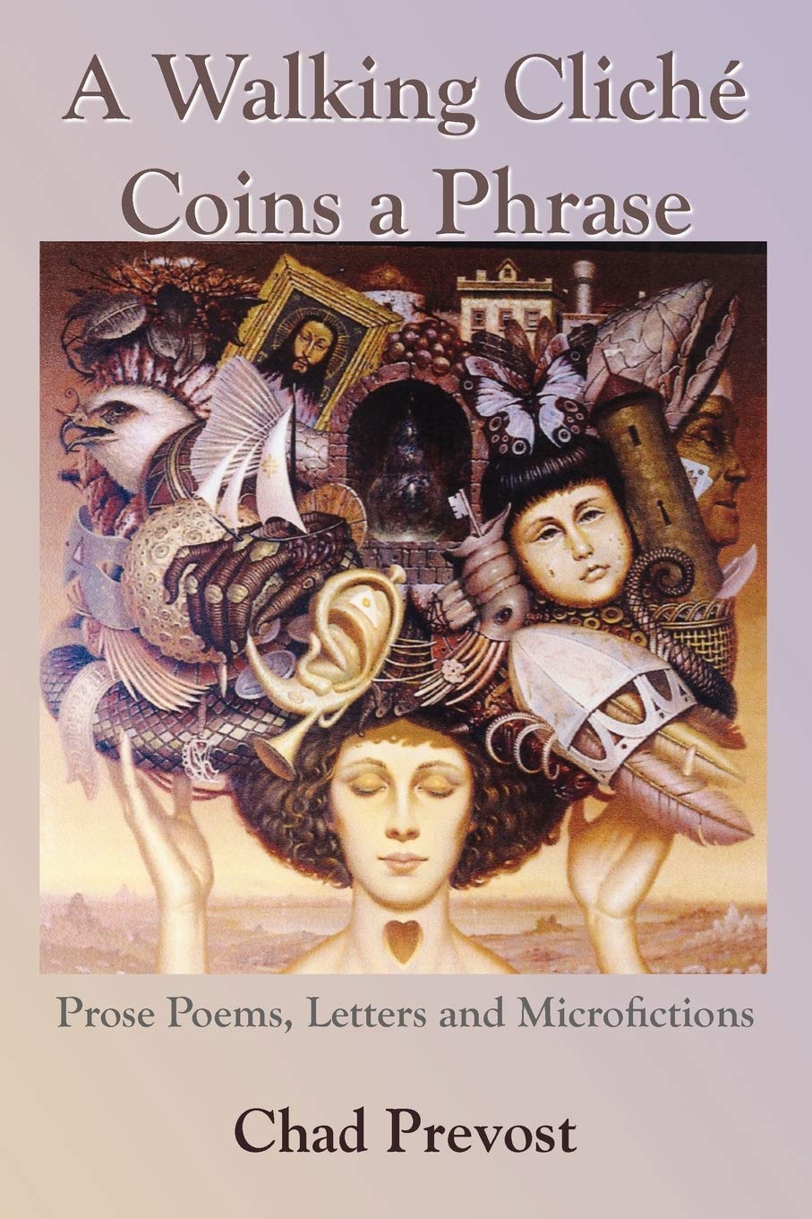 A Walking Cliché Coins a Phrase — poems by Chad Prevost