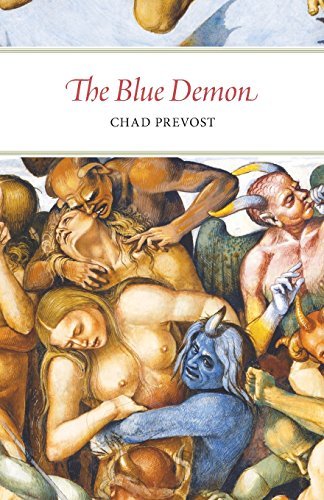 The Blue Demon — poems by Chad Prevost